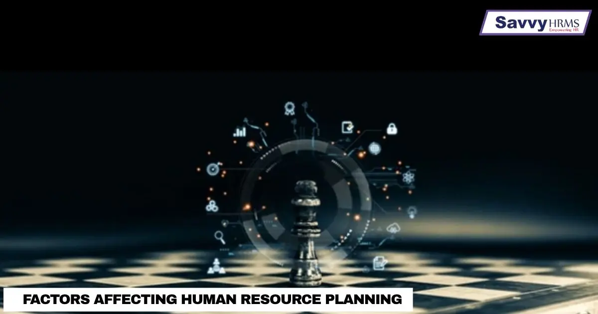 factors-affecting-human-resource-planning.