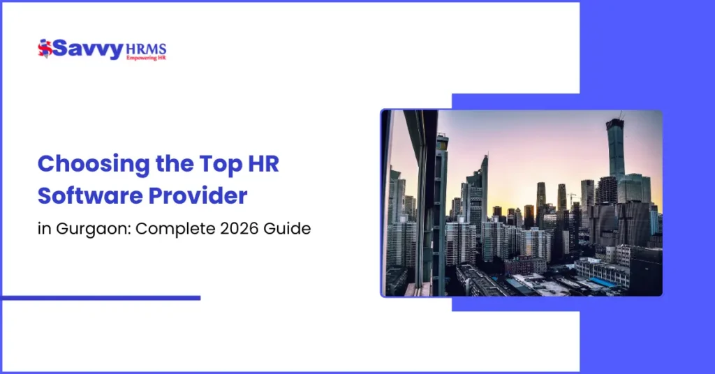 Choosing Top HR Software Provider in Gurgaon: Complete 2026 Guide