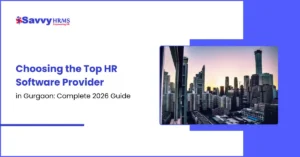 Choosing the Top HR Software Provider in Gurgaon Complete 2026 Guide