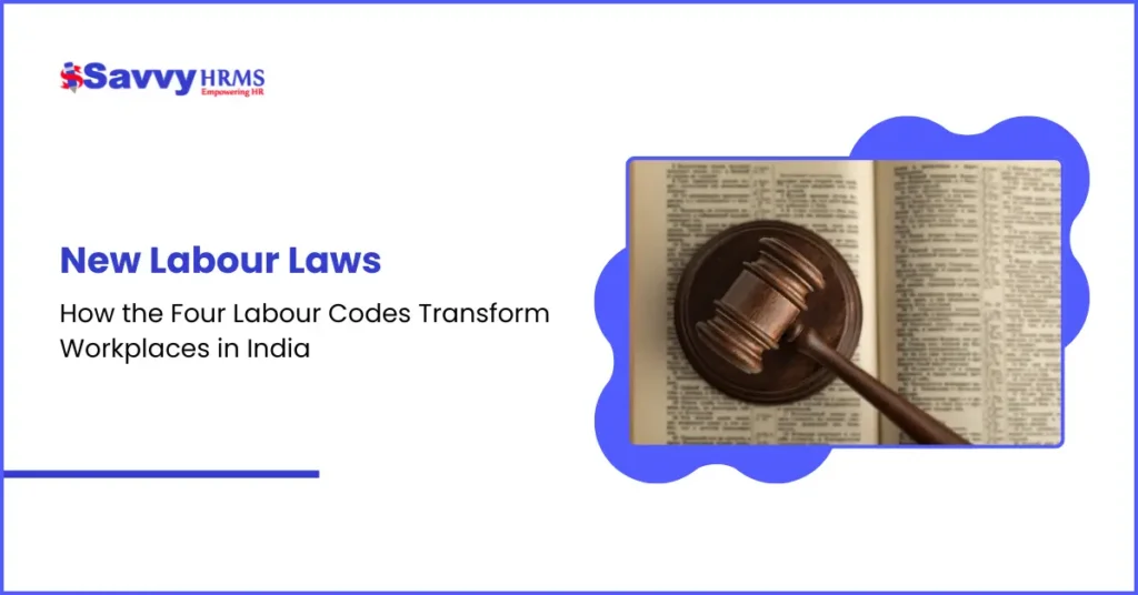 New Labour Laws How the Four Labour Codes Transform Workplaces in India