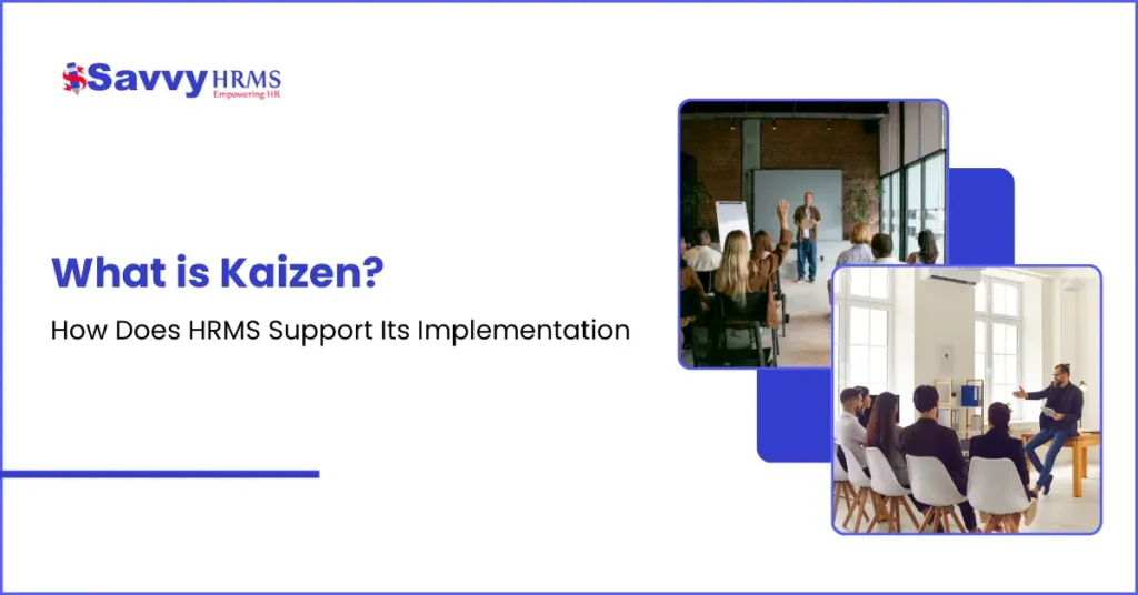 What is Kaizen and How Does HRMS Support Its Implementation?