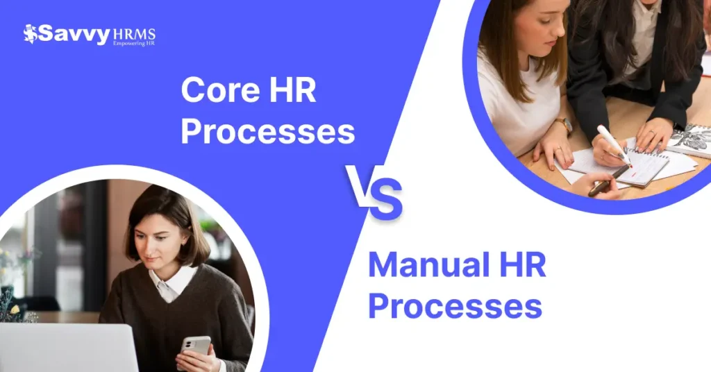 Core HR vs Manual HR Processes: A Complete Breakdown