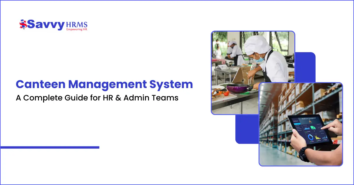 Canteen Management System: A Complete Guide for HR & Admin Teams