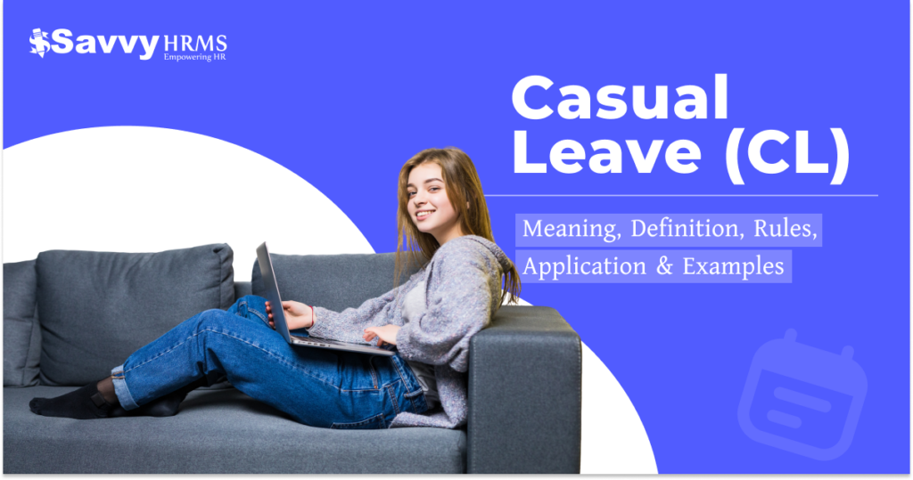 Casual Leave (CL) Meaning, Definition, Rules, Application & Examples