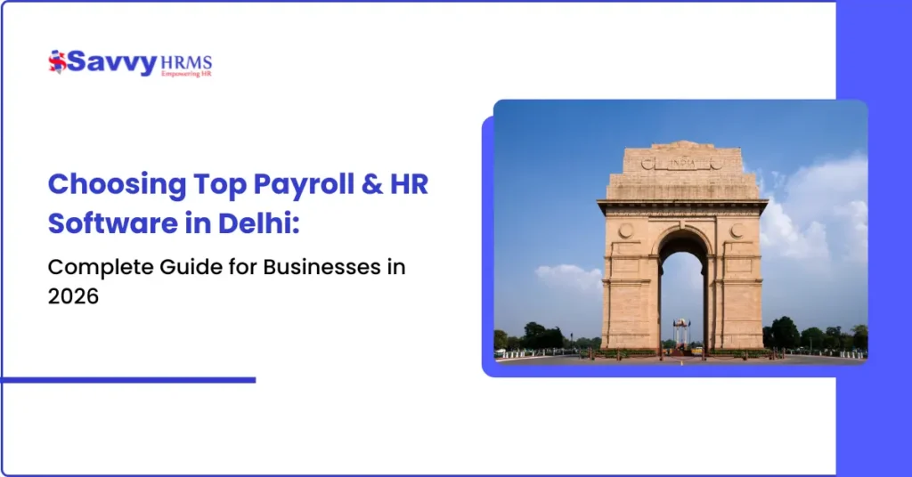 Choosing Top Payroll & HR Software in Delhi Complete Guide for Businesses in 2026
