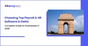 Choosing Top Payroll & HR Software in Delhi Complete Guide for Businesses in 2026