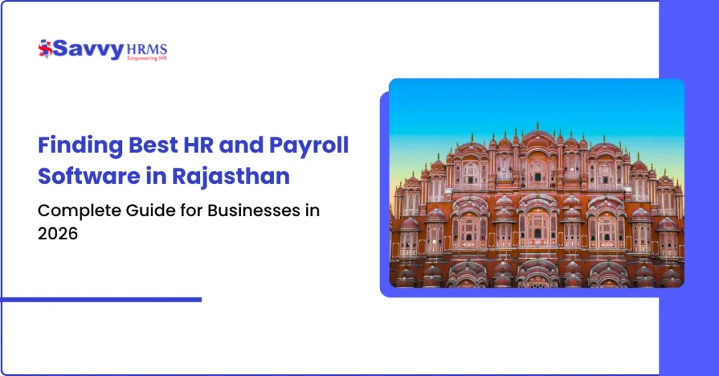 Finding the Best HR and Payroll Software in Rajasthan in 2026: Complete Guide for Businesses
