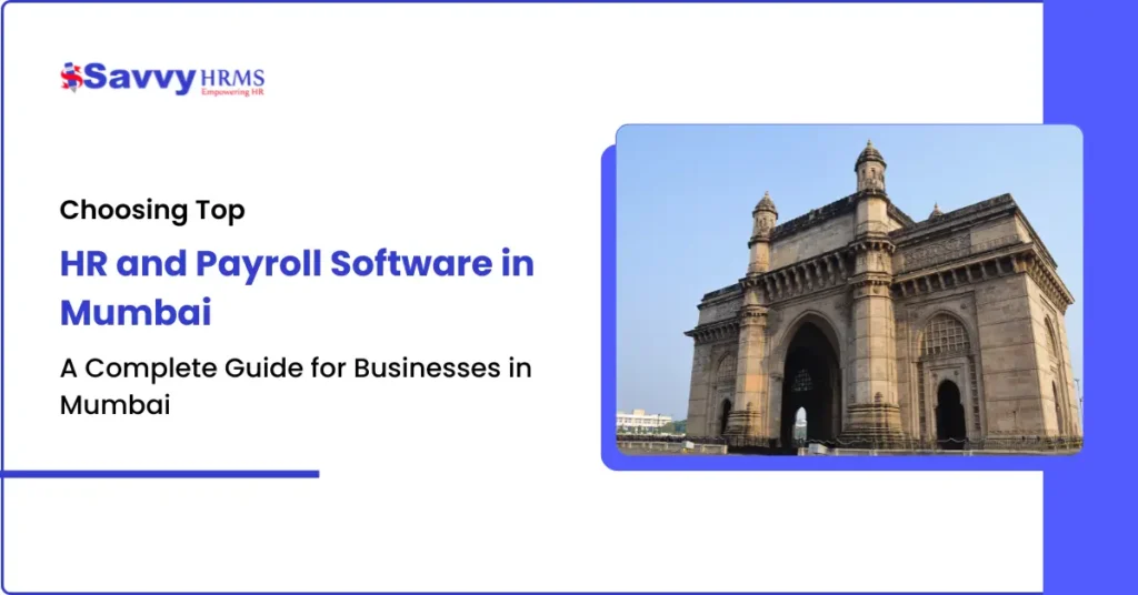 HR and Payroll Software in Mumbai Choosing Top A Complete Guide for Businesses in Mumbai