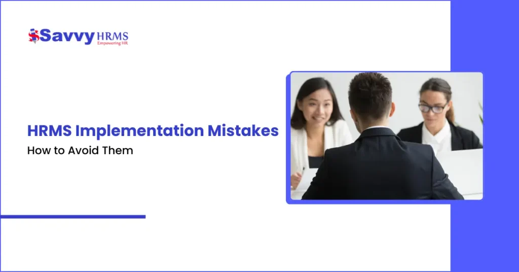 HRMS Implementation Mistakes and How to Avoid Them