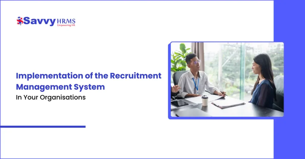 Implementation of the Recruitment Management System in Organisations