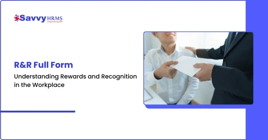 R&R Full Form Understanding Rewards and Recognition in the Workplace