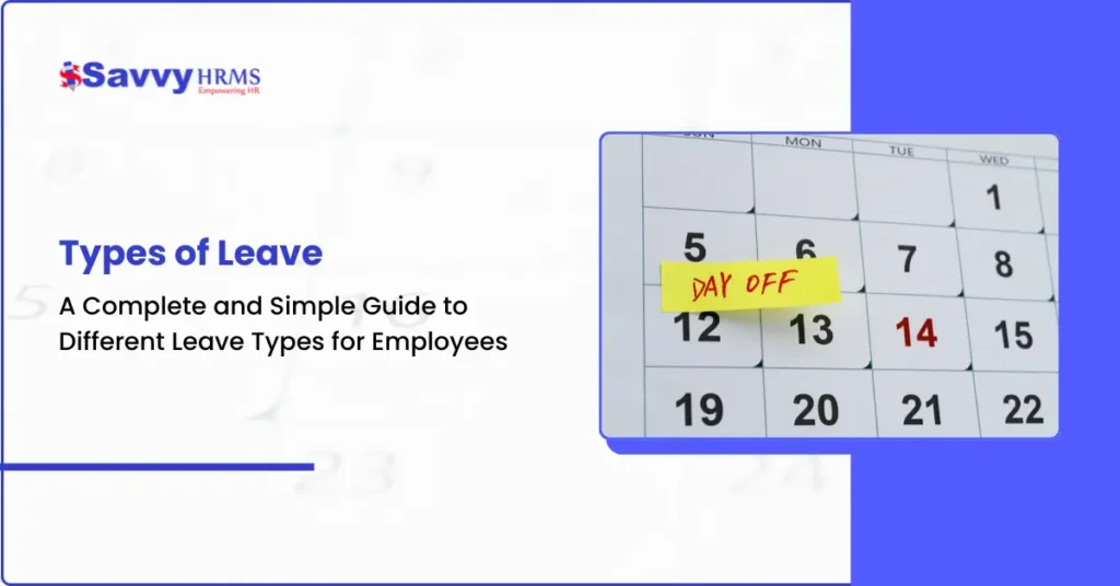 Types of Leave: A Complete and Simple Guide to Different Leave Types for Employees