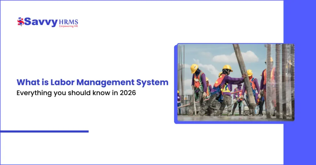 What is Labor Management System: Everything you should know in 2026