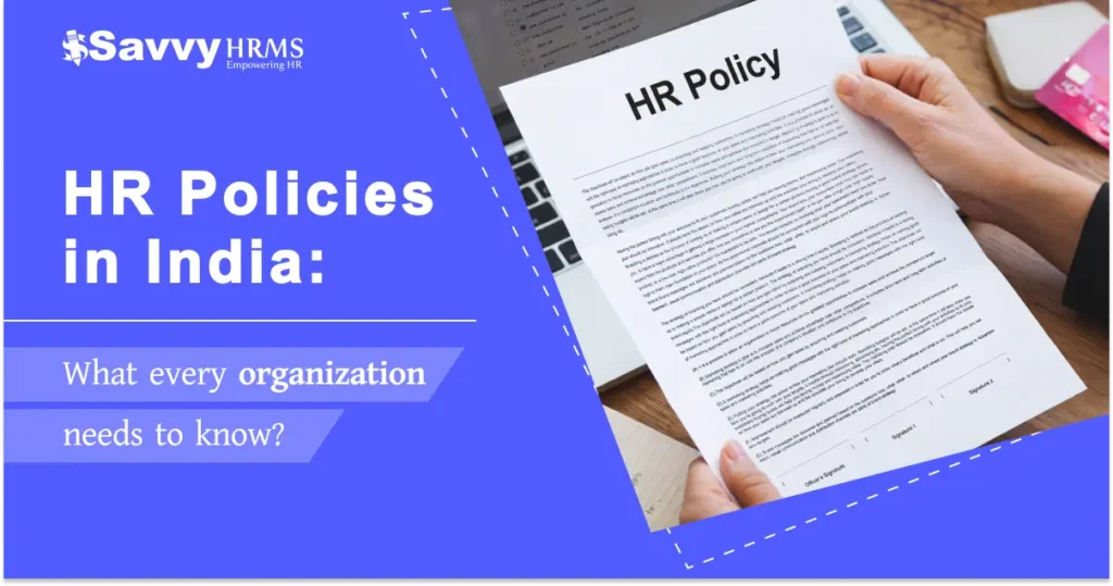 HR Policies in India: What every organization needs to know?