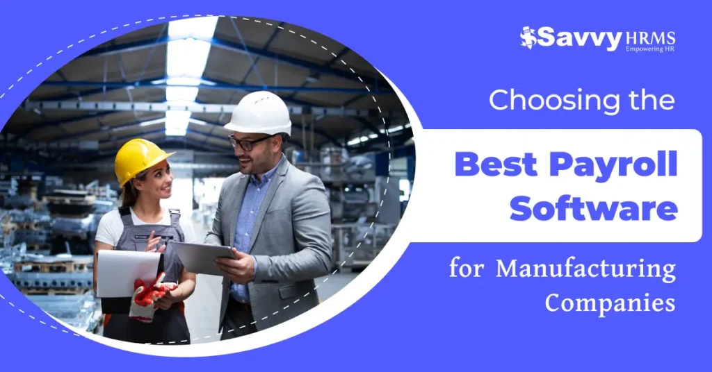 Payroll software for manufacturing companies simplifies complex shift calculations and overtime management.