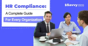 HR compliance complete guide for organizations with Savvy HRMS branding and professionals discussing compliance.