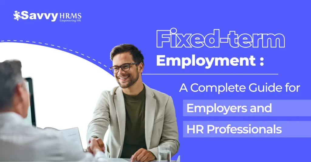 Fixed-Term Employment: A Complete Guide for Employers and HR Professionals