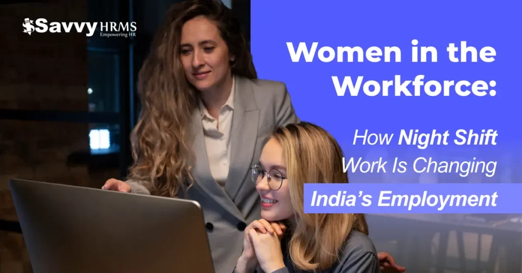 Women in the Workforce: How Night Shift Work Is Changing India’s Employment