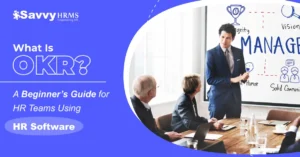 OKR framework explained for HR teams using HR software to align goals and track performance.
