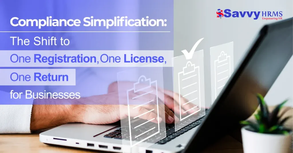 Compliance Simplification: The Shift to One Registration, One License, One Return for Businesses