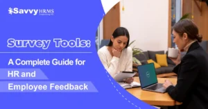 Survey tools for HR teams collecting employee feedback and engagement insights using Savvy HRMS.