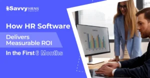 How HR Software Delivers Measurable ROI in the First 6 Months