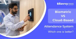 Employee using biometric attendance system device vs cloud-based attendance system option with Savvy HRMS branding.
