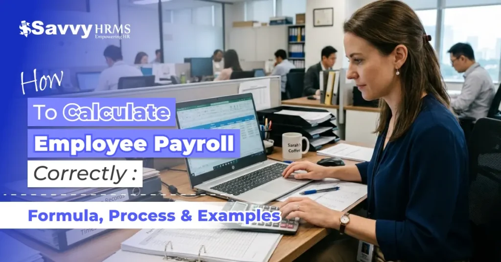 How to Calculate Employee Payroll Correctly: Formula, Process & Examples