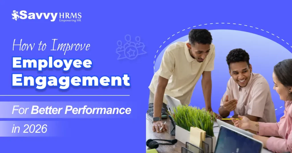 How to Improve Employee Engagement for Better Performance in 2026