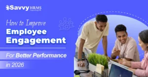 How to Improve Employee Engagement for Better Performance in 2026