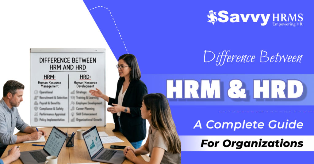 Difference Between HRM and HRD: A Complete Guide for Organizations