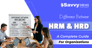 Difference between HRM and HRD: A Complete Guide