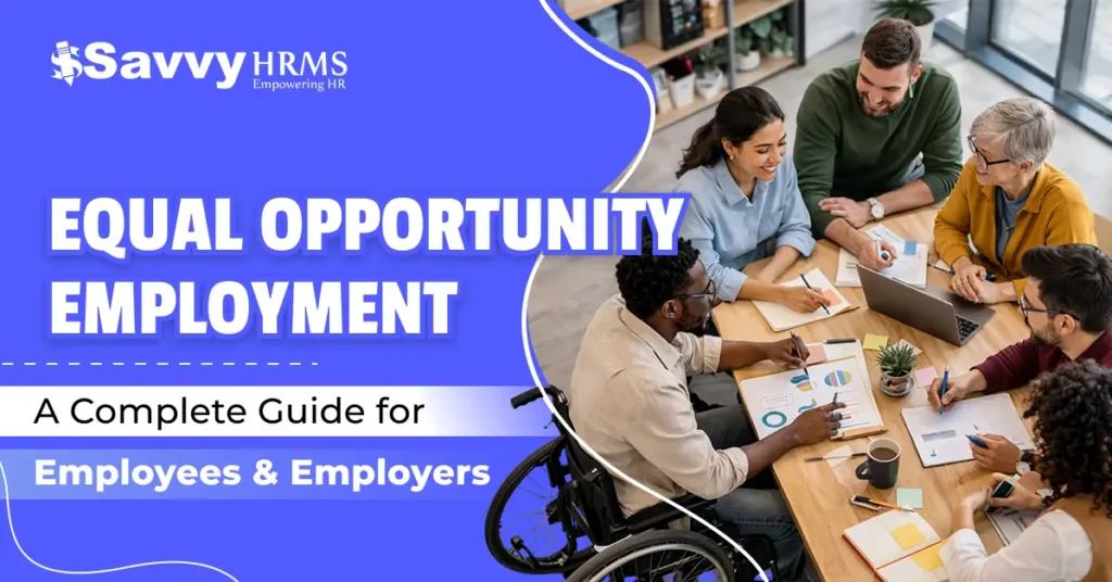 Equal Opportunity Employment: A Complete Guide for Employees and Employers 