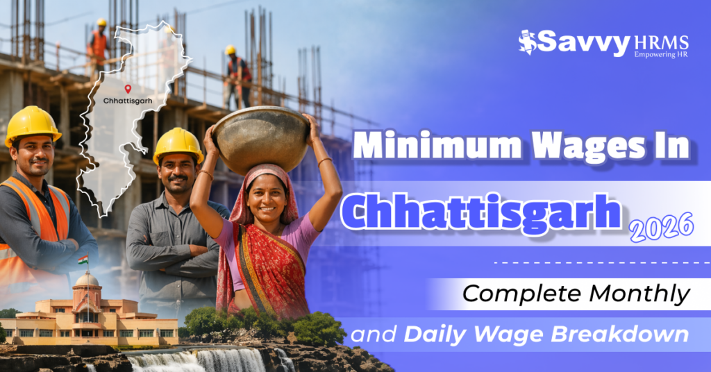 Minimum Wages in Chhattisgarh 2026: Complete Monthly and Daily Wage Breakdown