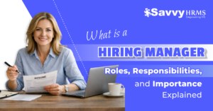 What Is a Hiring Manager? Roles, Duties & Importance