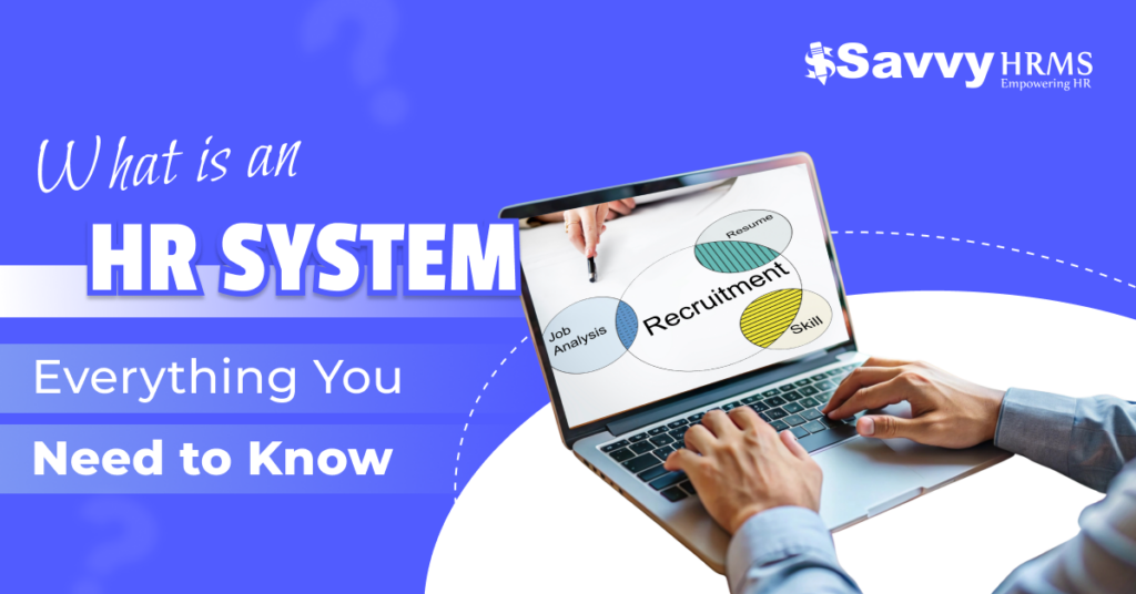 What Is an HR System? Everything You Need to Know