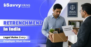 Retrenchment in India: Legal Rules Every Employer Must Know