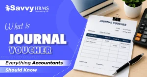 Journal Voucher: Everything Accountants Should Know