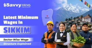 Latest Minimum Wages in Sikkim: Daily Wage Rates for All Worker Categories
