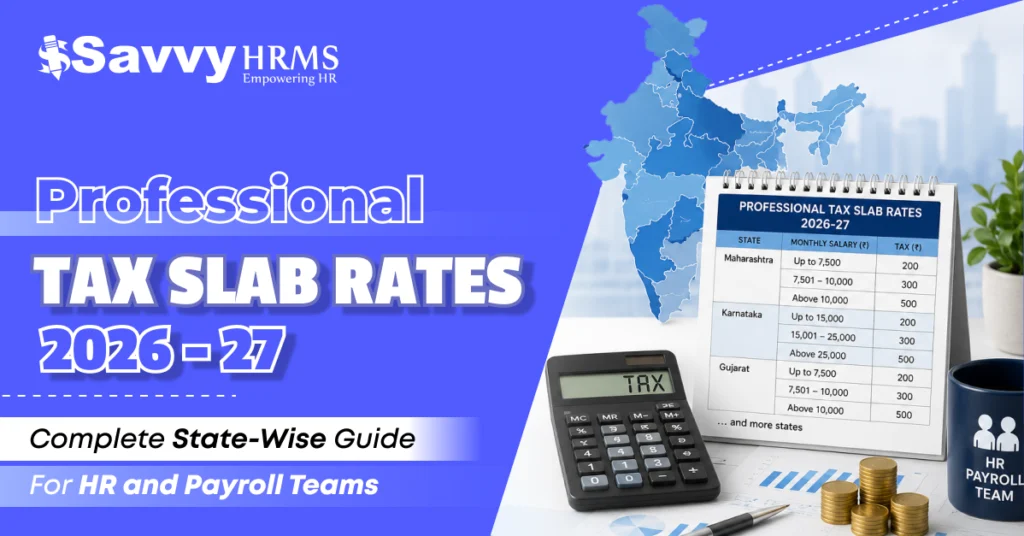 Professional Tax Slab Rates 2026-27: Complete State-Wise Guide for HR and Payroll Teams