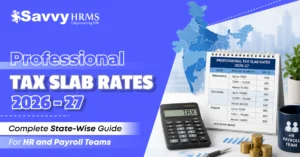Professional Tax Slab Rates 2026-27: Complete State-Wise Guide for HR and Payroll Teams