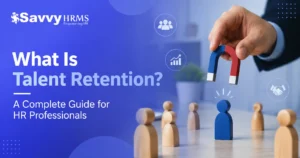 What Is Talent Retention A Complete Guide for HR Professionals