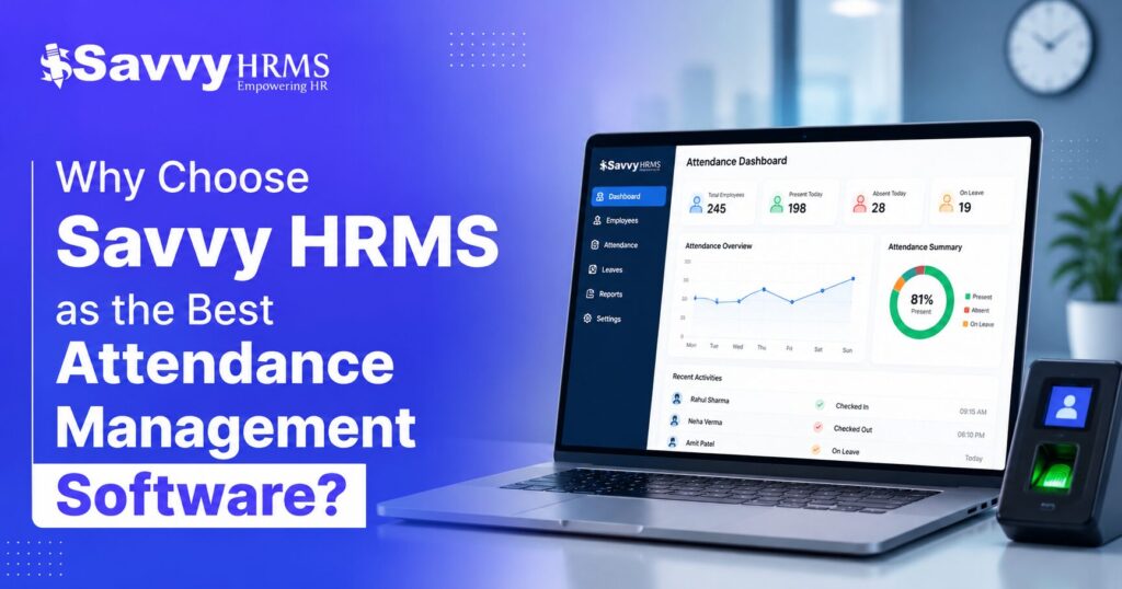 Why Choose Savvy HRMS as the Best Attendance Management Software?