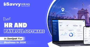 Best HR and Payroll Software in Sonipat 2026 – Savvy HRMS dashboard interface with payroll, attendance and employee analytics