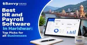 Best HR and payroll software in Haridwar for businesses of all sizes