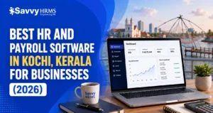 Best HR and Payroll Software in Kochi, Kerala for Businesses (2026)