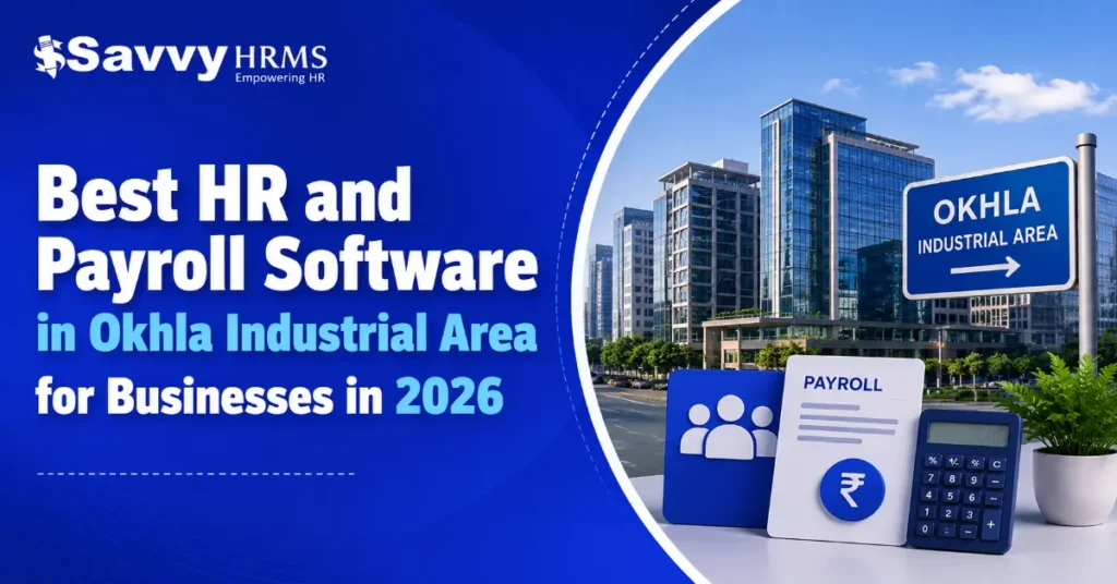 Best HR and payroll software in Okhla Industrial Area for factories and SMEs