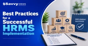 Best practices for successful HRMS implementation and HR technology rollout