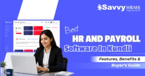 Best HR and payroll software in Kundli: features, benefits and buyer's guide