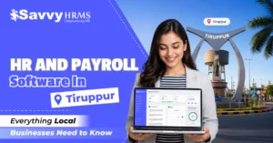 HR and payroll software in Tiruppur for textile and garment manufacturing units
